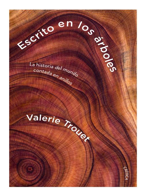 Title details for Escrito en los árboles by Valerie Trouet - Available